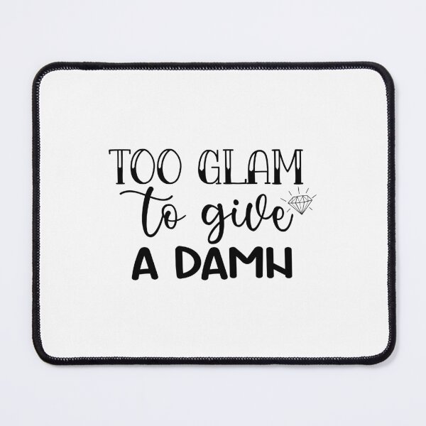Item preview, Too Glam to Give a Damn - Bold Typography Quote Design designed and sold by RedArtsDesign.