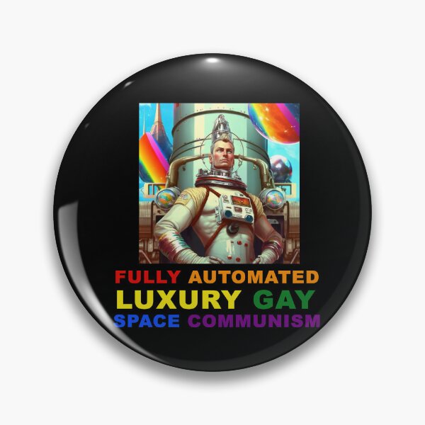 Item preview, Fully Automated Luxury Gay Space Communism designed and sold by MeditationMind.