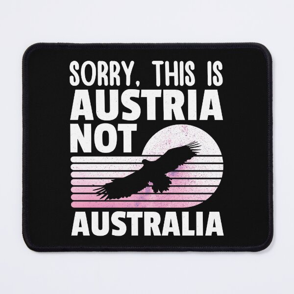 Item preview, Sorry, This is Austria Not Australia, Funny gift for him, Funny gift for her designed and sold by DADA635.