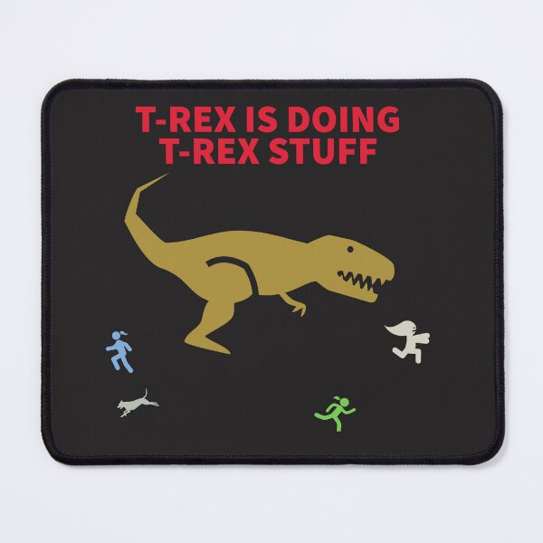 Item preview, T-REX IS DOING T-REX STUFF designed and sold by TechLaughs.