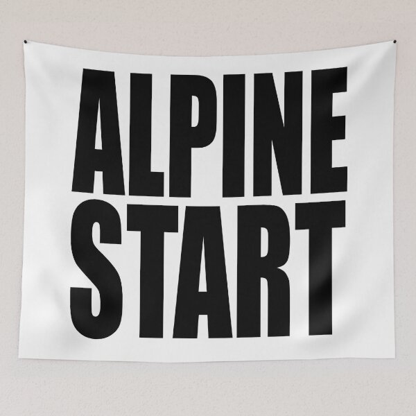 Item preview, ALPINE START for mountaineers, climbers, backpackers, and hikers designed and sold by PuddleMart.