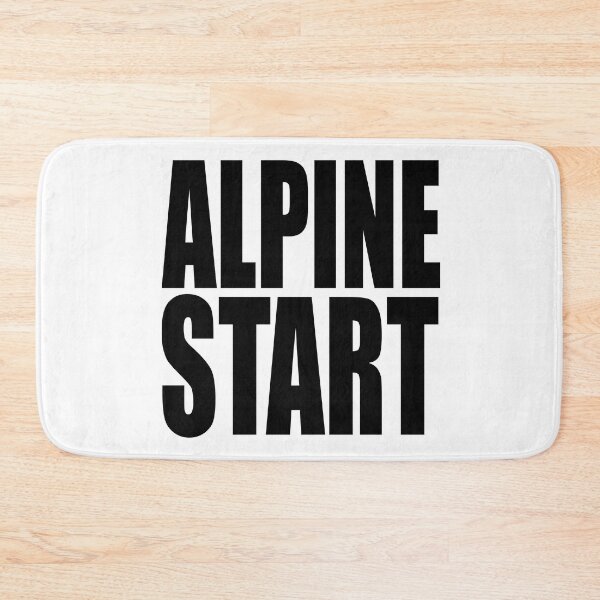Item preview, ALPINE START for mountaineers, climbers, backpackers, and hikers designed and sold by PuddleMart.