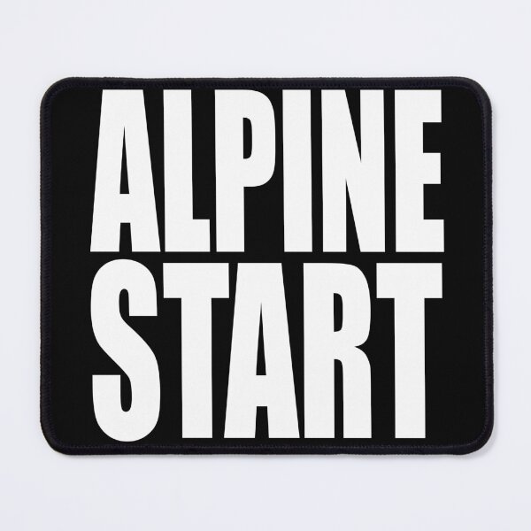 Item preview, ALPINE START for mountaineers, climbers, backpackers, and hikers designed and sold by PuddleMart.