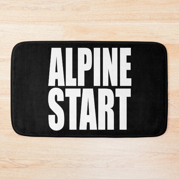 Item preview, ALPINE START for mountaineers, climbers, backpackers, and hikers designed and sold by PuddleMart.