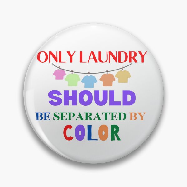 Item preview, Only Laundry Should Be Separated By Color designed and sold by FitchByEvelyn.