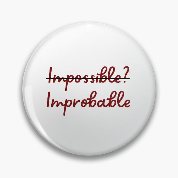 Item preview, Impossible? Improbable. designed and sold by Gwendesigns.