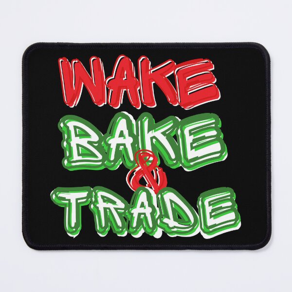 Item preview, WAKE BAKE AND TRADE 420 FRIENDLY TRADER designed and sold by tradeculture143.