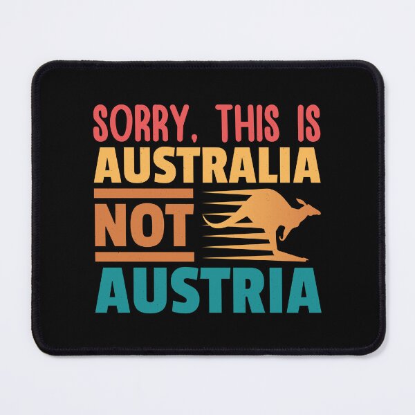 Item preview, Sorry, This is Australia Not Austria, Funny gift for him, Funny gift for her designed and sold by DADA635.