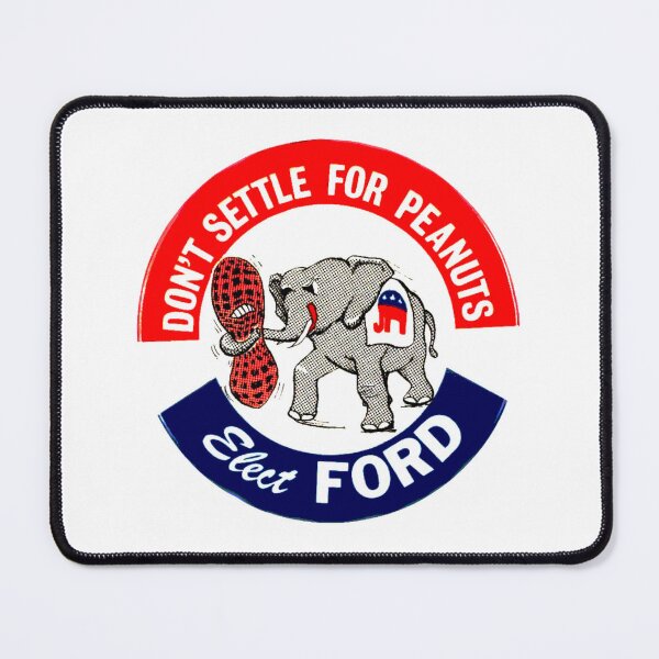 Item preview, DON'T SETTLE FOR PEANUTS...ELECT FORD designed and sold by truthtopower.
