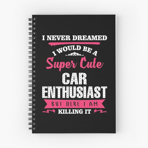 Item preview, I NEVER DREAMED I WOULD BE A SUPER CUTE CAR ENTHUSIAST BUT HERE I AM KILLING IT designed and sold by quertytees.
