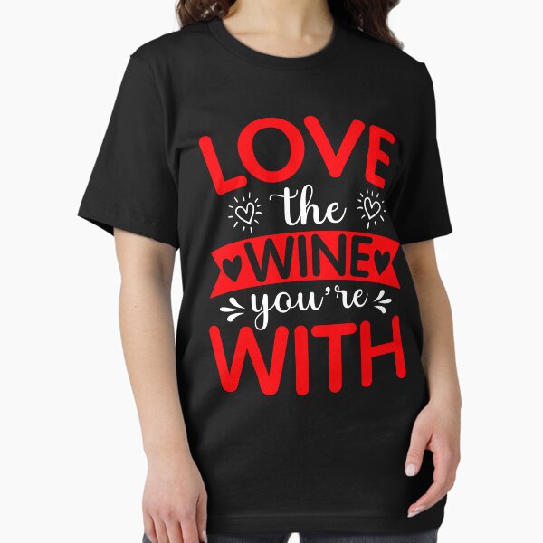 Artikel-Vorschau von Lieben Sie den Wein, mit dem Sie zusammen sind – süßes Valentinstag-Design für Weinliebhaber von FanityPrints, designt und verkauft von FanityPrints.