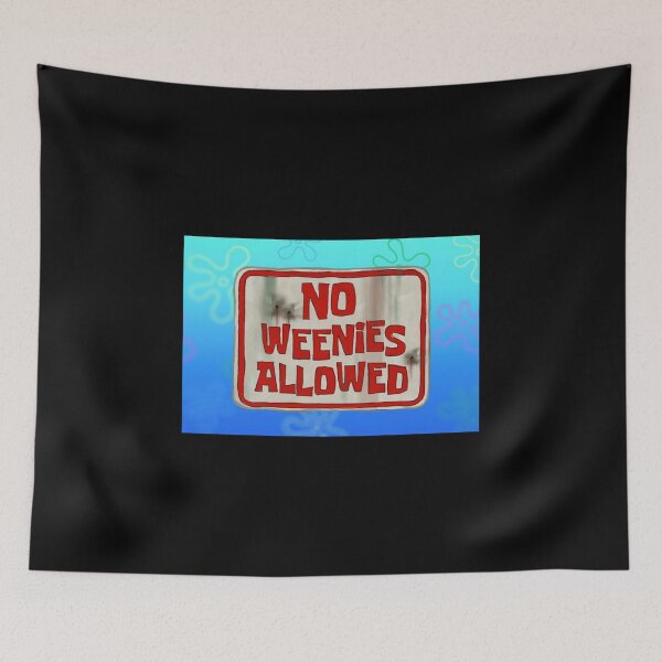 Item preview, No Weenies Allowed, Spongebob V2 designed and sold by zakariadesigner.