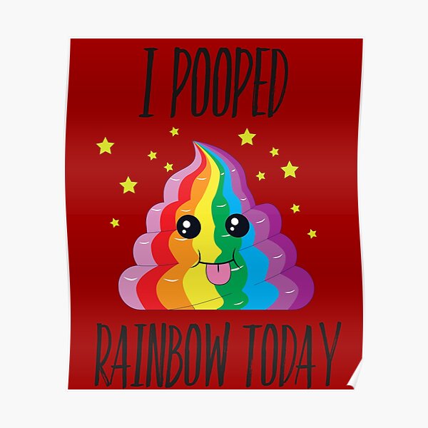 I Pooped Rainbow Today | Rainbow Poop Emoji Gifts Poster