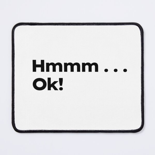 Item preview, Hmmm... Ok! designed and sold by ShirtProse.