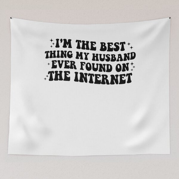 Item preview, I'm The Best Thing My husband Ever Found On The Internet Funny  designed and sold by Leader Shirts.