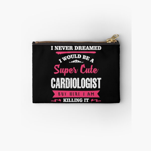 Item preview, I NEVER DREAMED I WOULD BE A SUPER CUTE CARDIOLOGIST BUT HERE I AM KILLING IT designed and sold by quertytees.