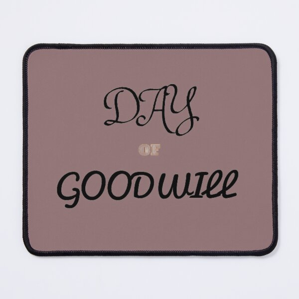 Item preview, Day Of Goodwill designed and sold by laurateamart.