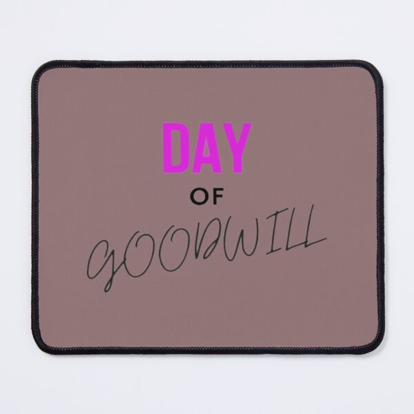 Item preview, Day Of Goodwill designed and sold by laurateamart.