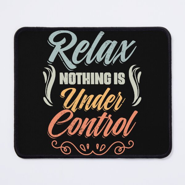 Item preview, Relax Nothing Is Under Control Funny Meditation Yoga Sarcasm designed and sold by Nessshirts.