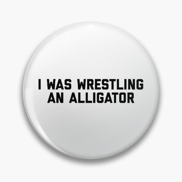 Item preview, I Was Wrestling An Alligator - Funny Broken Bone designed and sold by T-shirt For You.