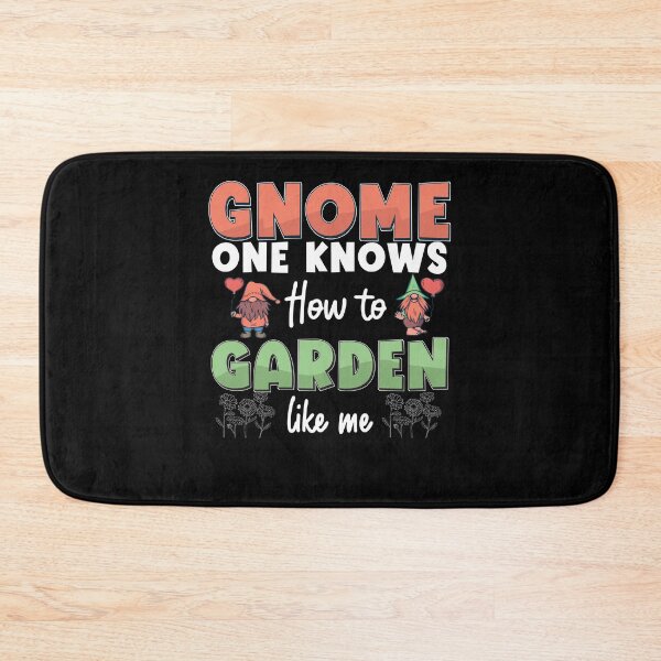 Item preview, Gnome Gardening How To Garden Like Me Funny Garden Dwarf designed and sold by StrongShirts.