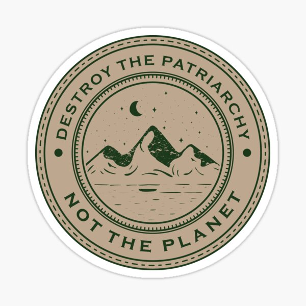 Item preview, Destroy The Patriarchy Not The Planet  designed and sold by KMIKBAL7.