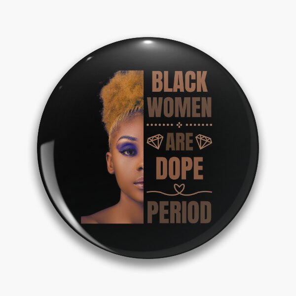 Item preview, Black Women Are Dope Period Black History Month Women Girls designed and sold by MacAndMoose.