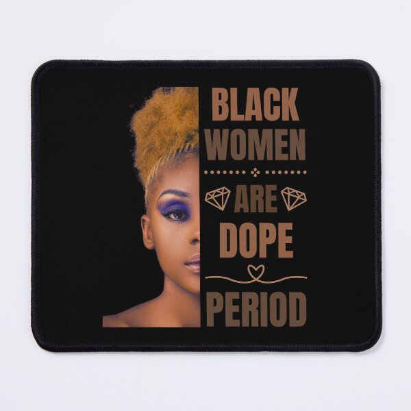 Item preview, Black Women Are Dope Period Black History Month Women Girls designed and sold by MacAndMoose.
