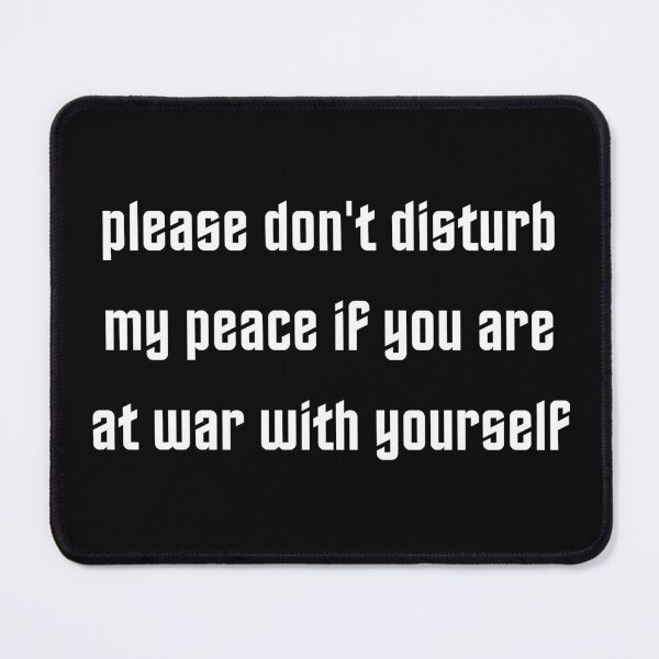 Item preview, please don't disturb my peace if you are at war with yourself designed and sold by SAABDERRAHIM.