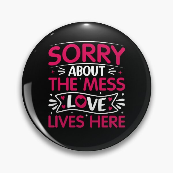 Item preview, Sorry About The Mess Love Lives Here - Cute Valentine's Day Design for Couples by FanityPrints designed and sold by FanityPrints.