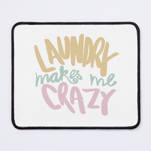 Item preview, Laundry makes me crazy typography designed and sold by chuckletuckle.