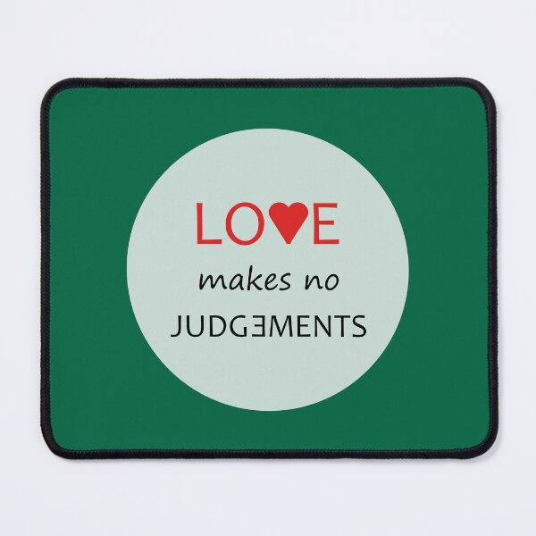 Item preview, LOVE makes no JUDGEMENTS original design designed and sold by paragonDesign28.
