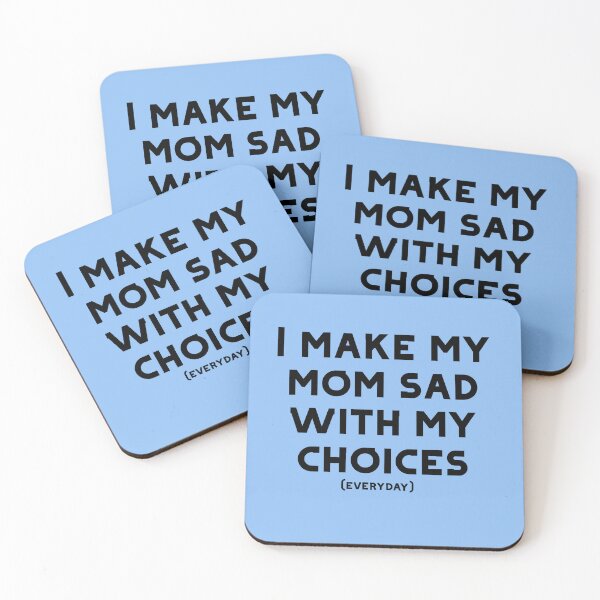 Item preview, I make my mom sad with my choices designed and sold by abbinagl10.