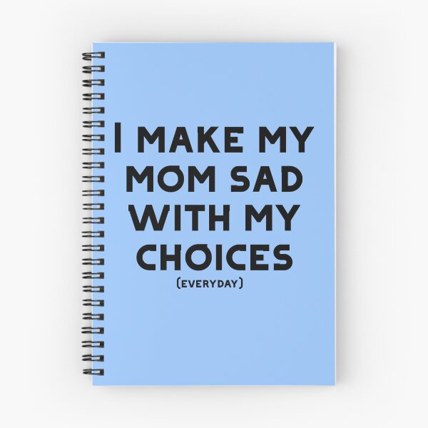 Item preview, I make my mom sad with my choices designed and sold by abbinagl10.