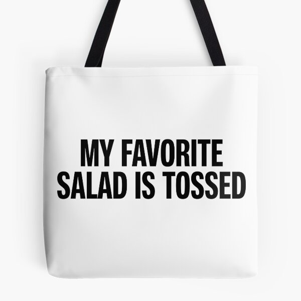 Item preview, My Favorite Salad Is Tossed Funny Toss designed and sold by JustLivinLife.