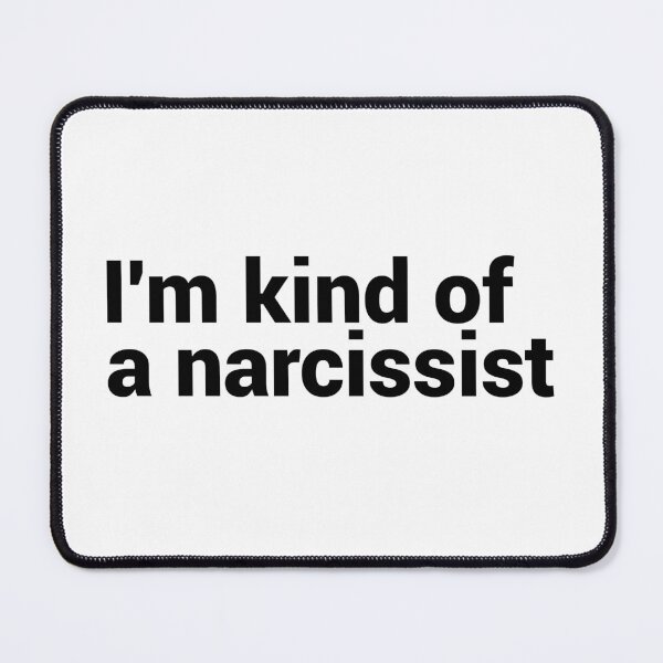 Item preview, I'm Kind of A Narcissist - Funny Narcissist  designed and sold by T-shirt For You.