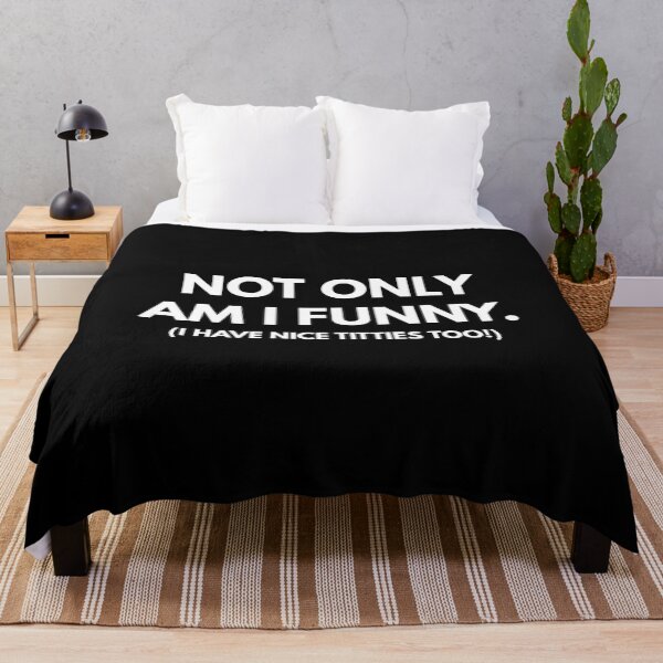 Item preview, Not Only Am I Funny (I Have Nice Titties Too!) designed and sold by Express YRSLF.