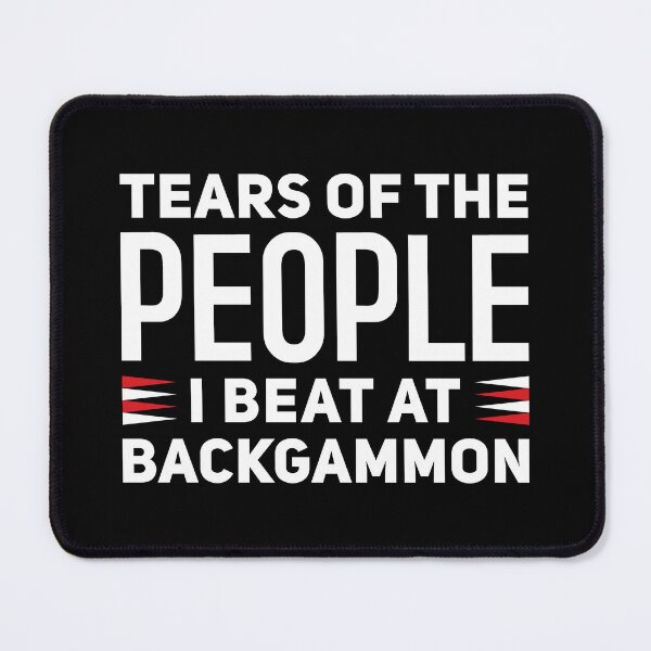 Item preview, Tears Of The People I Beat At Backgammon - Funny Backgammon  designed and sold by T-shirt For You.