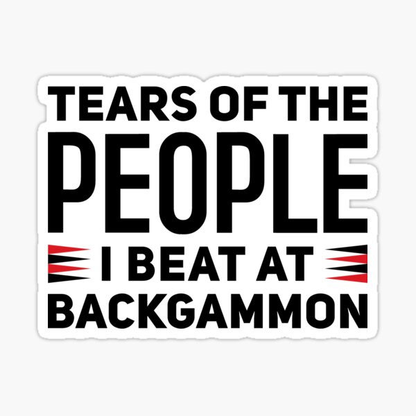 Item preview, Tears Of The People I Beat At Backgammon - Funny Backgammon  designed and sold by T-shirt For You.