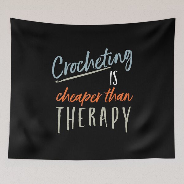 Item preview, Funny Crocheting is Cheaper Than Therapy designed and sold by whyitsme.