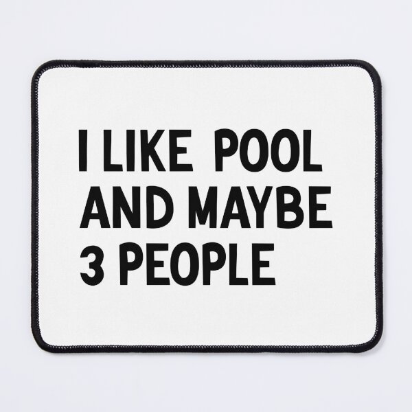 Item preview, I Like Pool & Maybe Like 3 People - Funny Pool designed and sold by T-shirt For You.