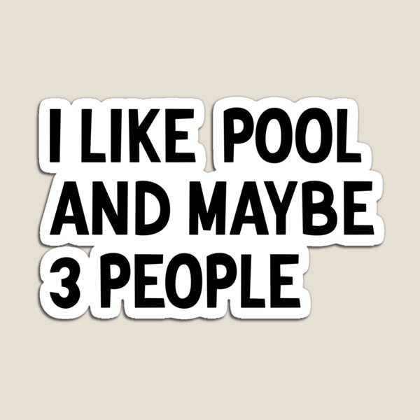 Item preview, I Like Pool & Maybe Like 3 People - Funny Pool designed and sold by T-shirt For You.