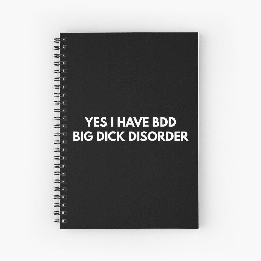 Yes I Have BDD Big Dick Disorder 