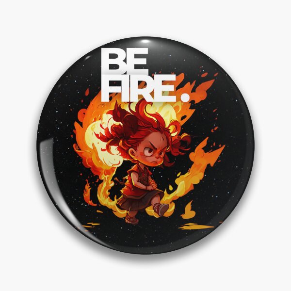 Item preview, Be Fire -  be fearless in the pursuit of what sets your soul on fire designed and sold by ImaginAI.
