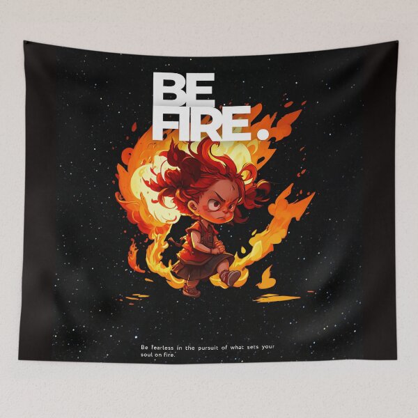 Item preview, Be Fire -  be fearless in the pursuit of what sets your soul on fire designed and sold by ImaginAI.