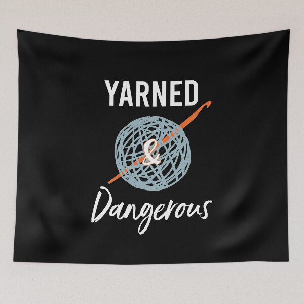 Item preview, Funny Crochet Pun Yarned and Dangerous designed and sold by whyitsme.