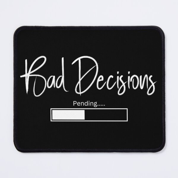 Item preview, Bad Decisions Pending designed and sold by justie1977.