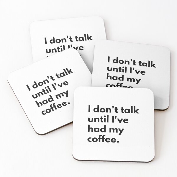 Item preview, I don't talk until I've had my coffee. designed and sold by Dj Gavric998.