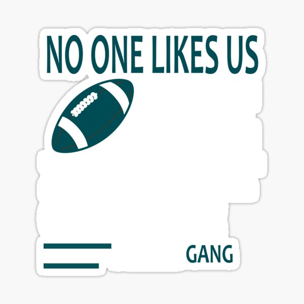 PHILLY No One Likes Us We Dont Care Decal Philadelphia 