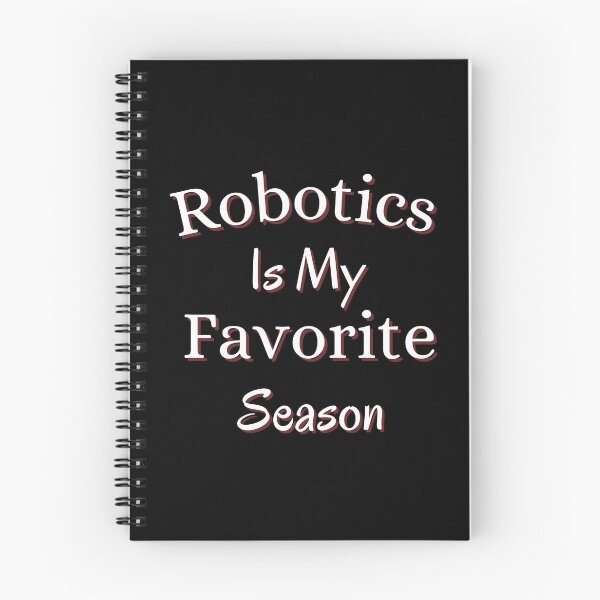 Item preview, Robotics Is My Favorite Season designed and sold by Matjermoon.